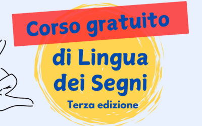 NUOVO CORSO GRATUITO DI SENSIBILIZZAZIONE ALLA LINGUA DEI SEGNI